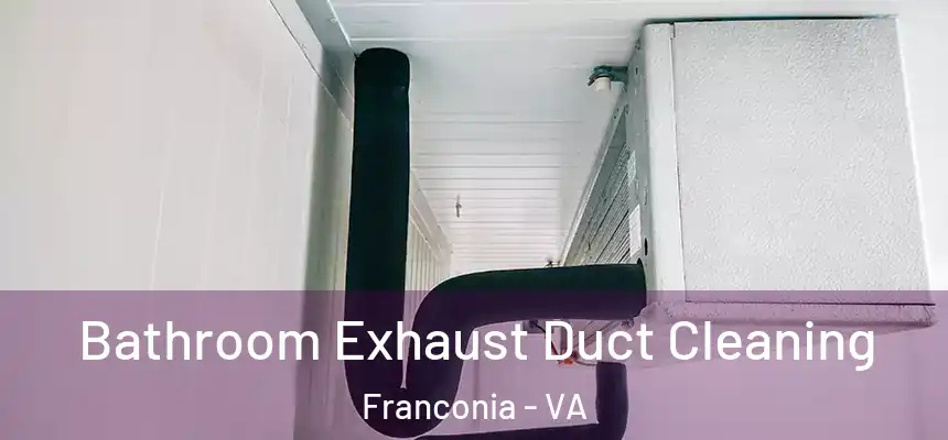  Bathroom Exhaust Duct Cleaning Franconia - VA