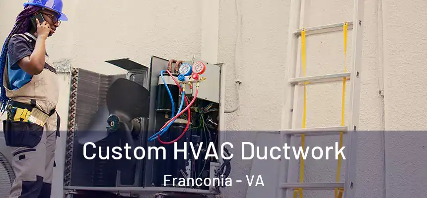  Custom HVAC Ductwork Franconia - VA