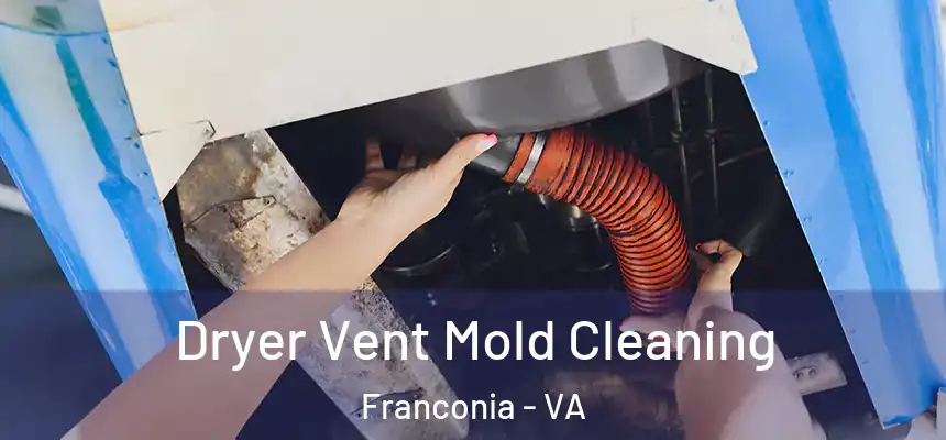  Dryer Vent Mold Cleaning Franconia - VA