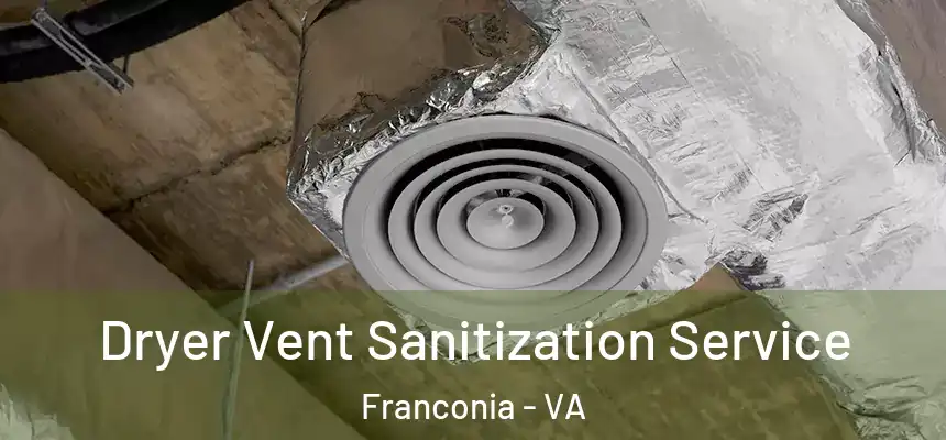  Dryer Vent Sanitization Service Franconia - VA