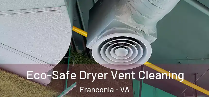  Eco-Safe Dryer Vent Cleaning Franconia - VA