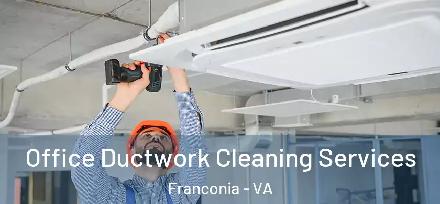  Office Ductwork Cleaning Services Franconia - VA