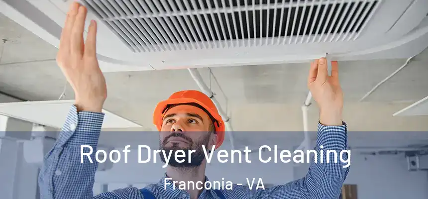  Roof Dryer Vent Cleaning Franconia - VA